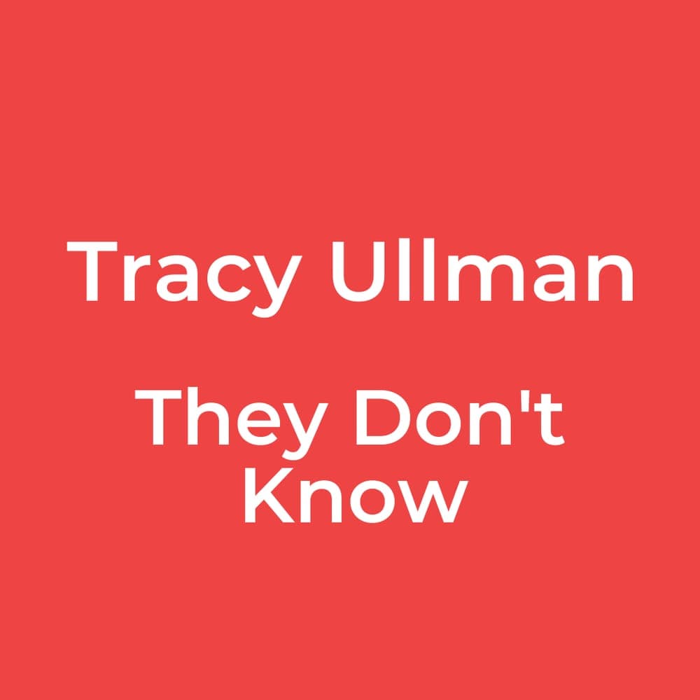 Tracy Ullman - They Don't Know