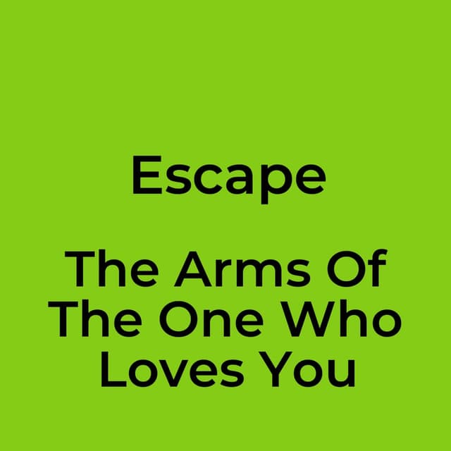 The Arms Of The One Who Loves You
