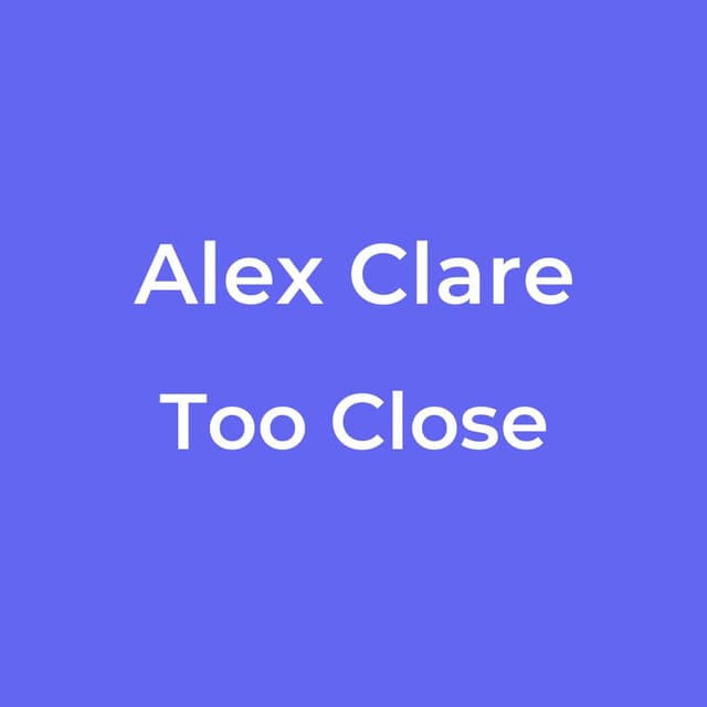 Too Close