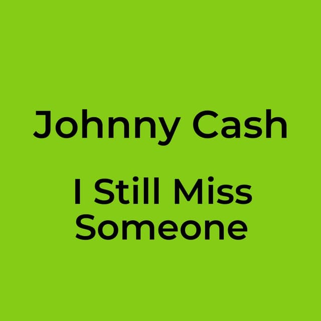Johnny Cash - I Still Miss Someone