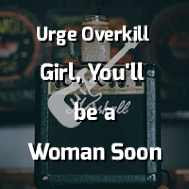 Girl, You'll be a Woman Soon