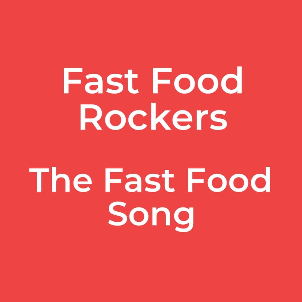 Fast Food Rockers - The Fast Food Song