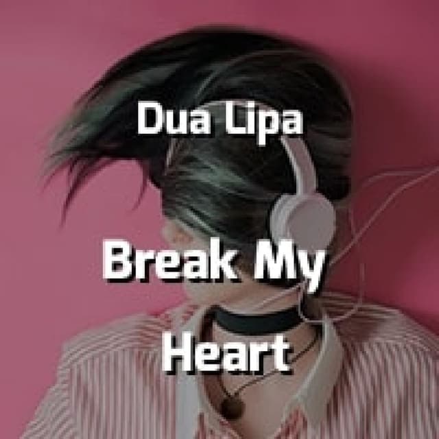 Break My Heart