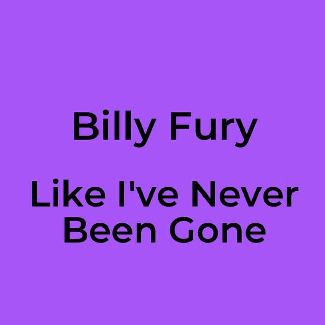 Like I've Never Been Gone