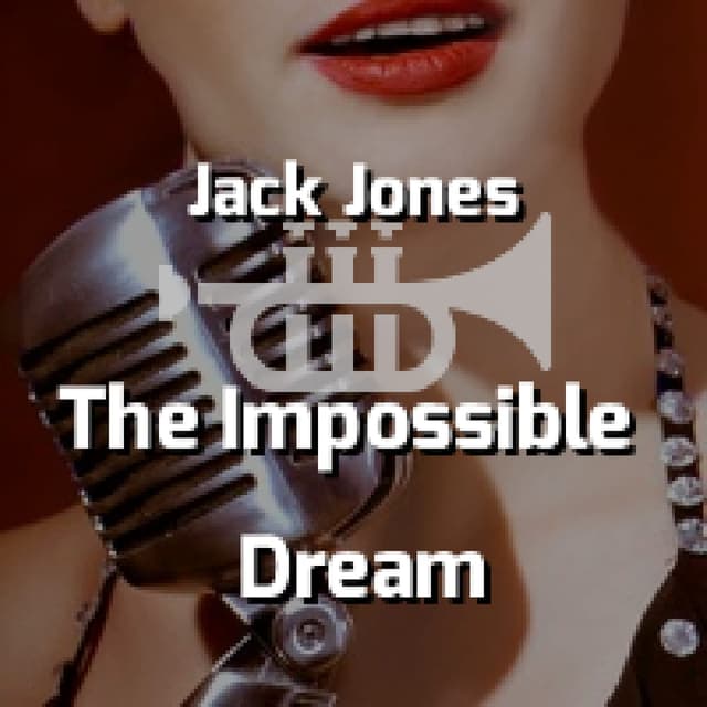The Impossible Dream