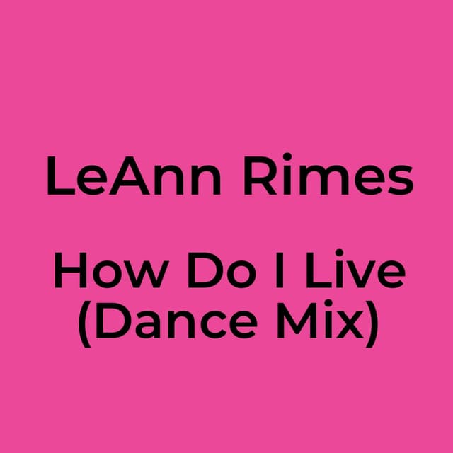 How Do I Live (Dance Mix)
