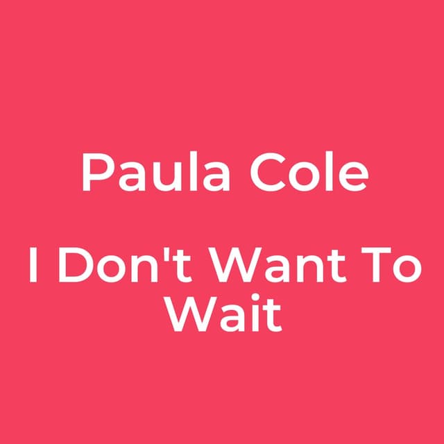 I Don't Want To Wait