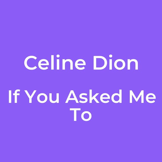 If You Asked Me To