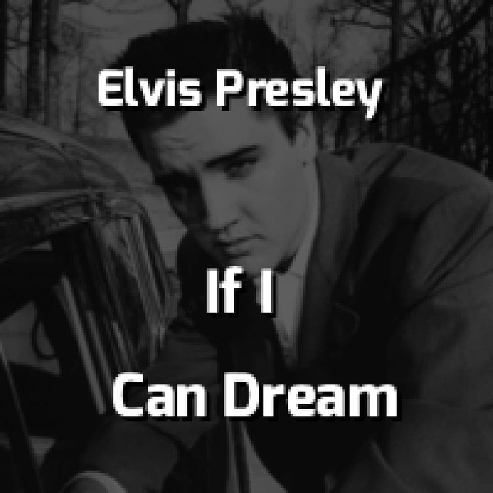 Elvis Presley - If I Can Dream