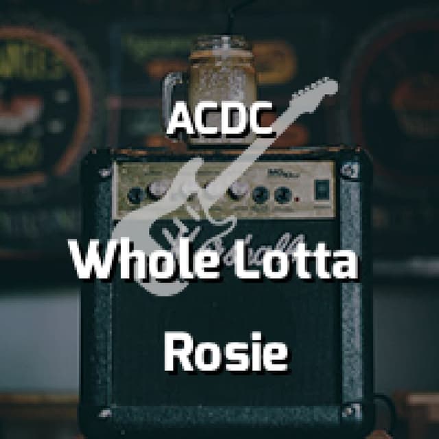 Whole Lotta Rosie