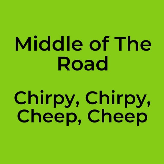 Chirpy, Chirpy, Cheep, Cheep