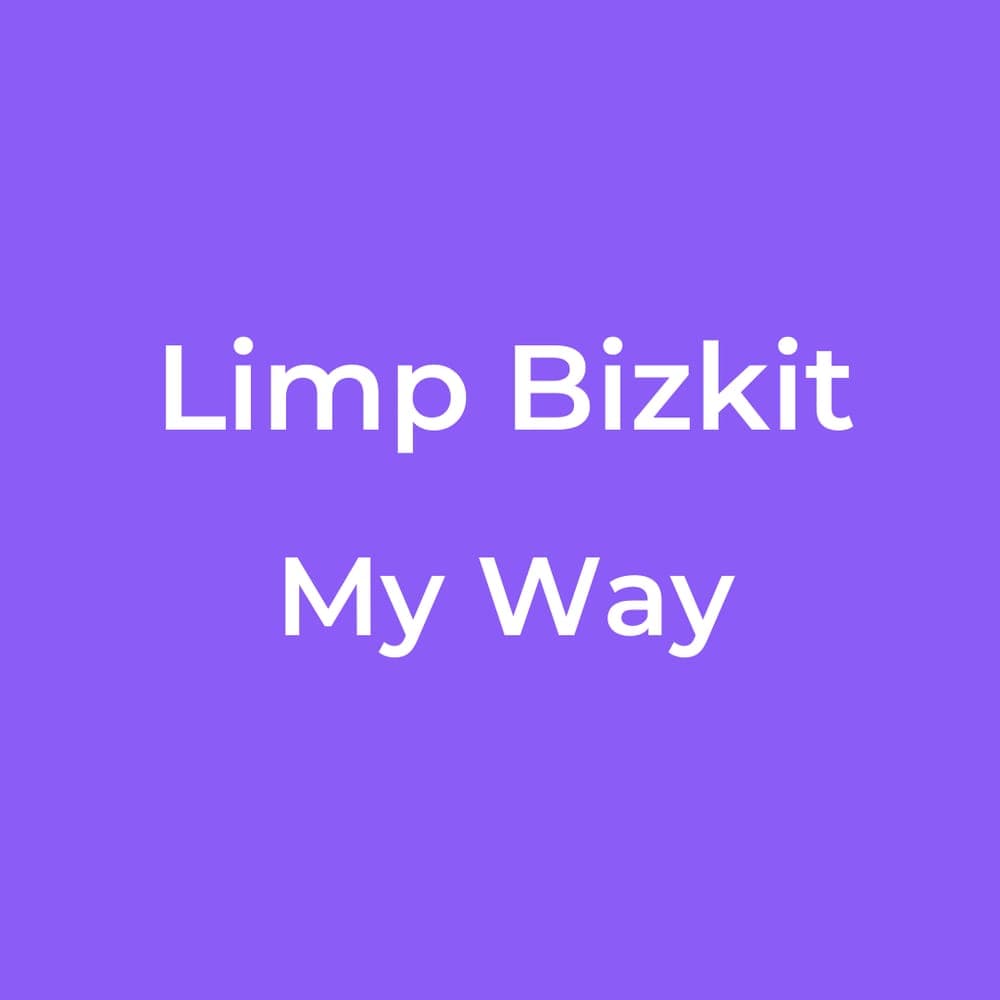 Limp Bizkit - My Way