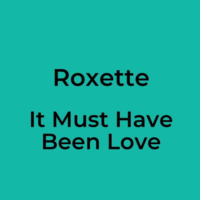 It Must Have Been Love