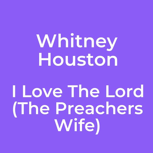 I Love The Lord (The Preachers Wife)
