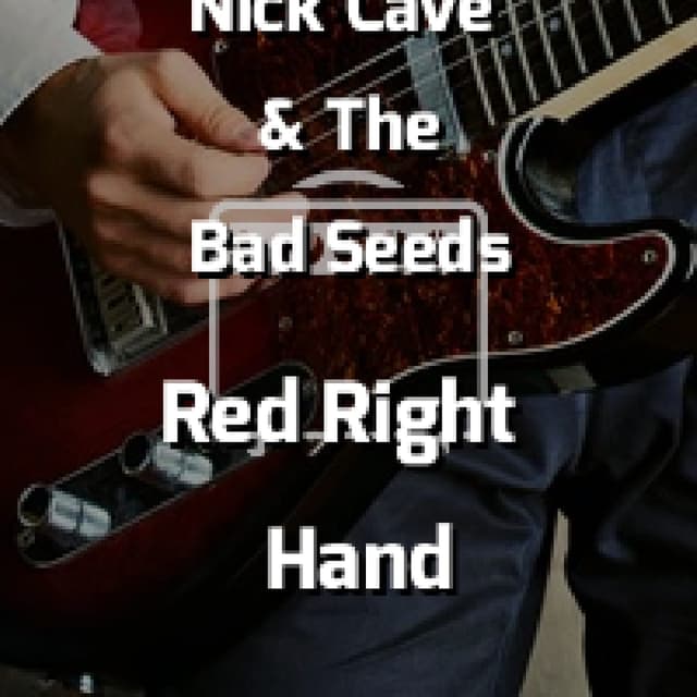 Nick Cave & The Bad Seeds - Red Right Hand