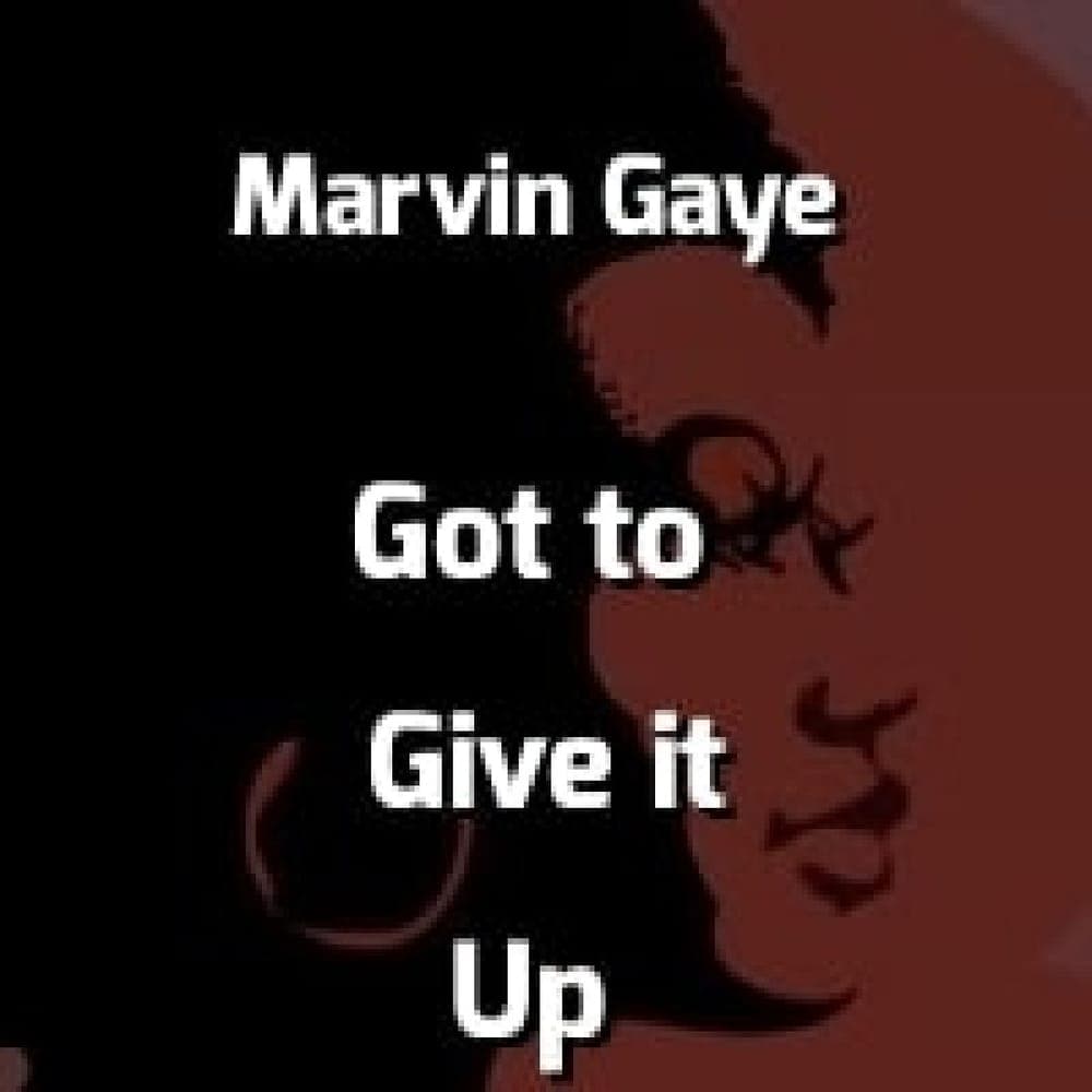 Marvin Gaye - Got to Give it Up