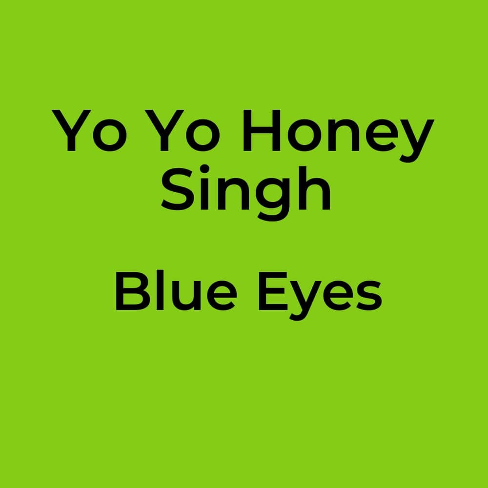 Yo Yo Honey Singh - Blue Eyes