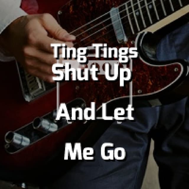 Shut Up And Let Me Go