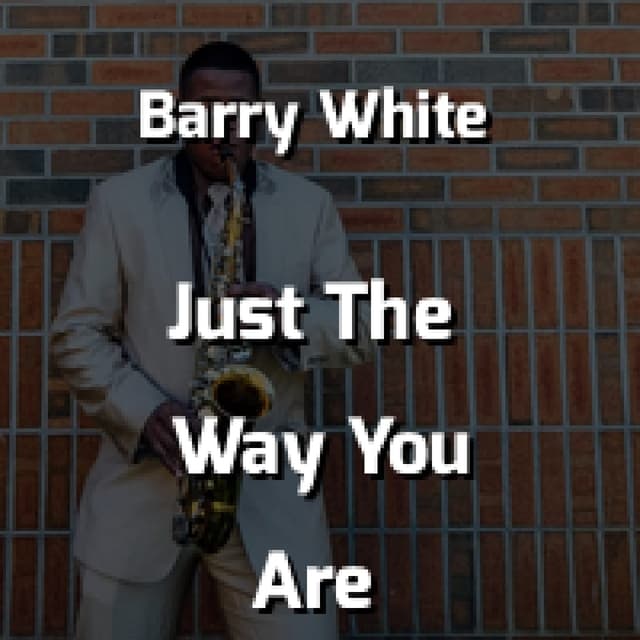 Just The Way You Are