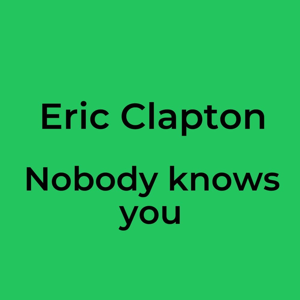 Eric Clapton - Nobody knows you