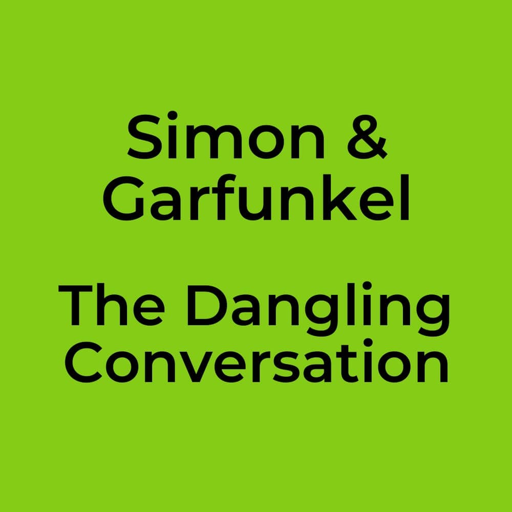 Simon & Garfunkel - The Dangling Conversation