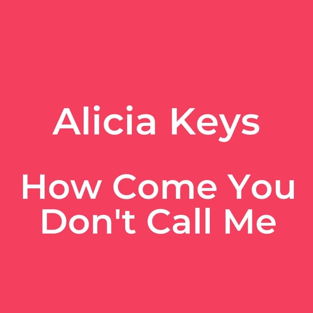 How Come You Don't Call Me