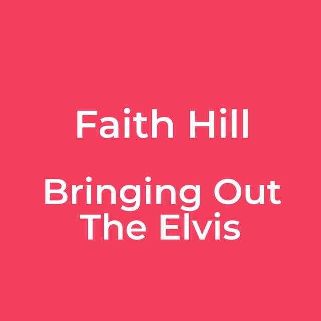 Bringing Out The Elvis