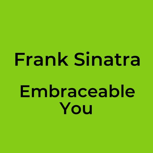 Embraceable You