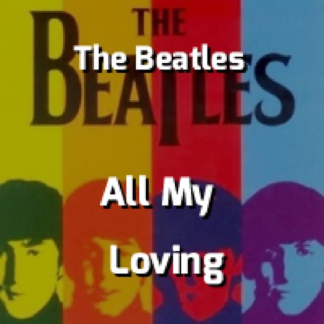 The Beatles - All My Loving