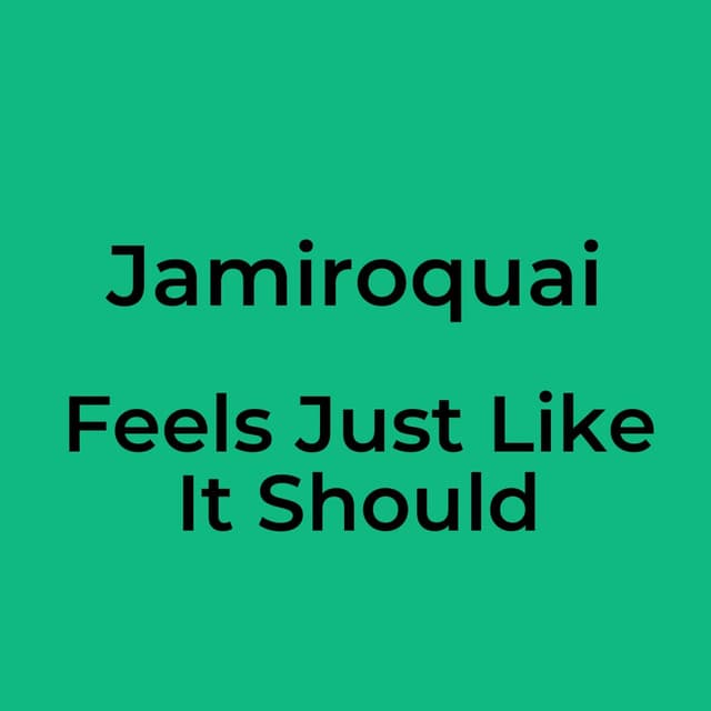 Feels Just Like It Should