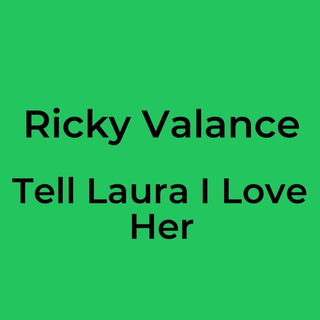 Tell Laura I Love Her