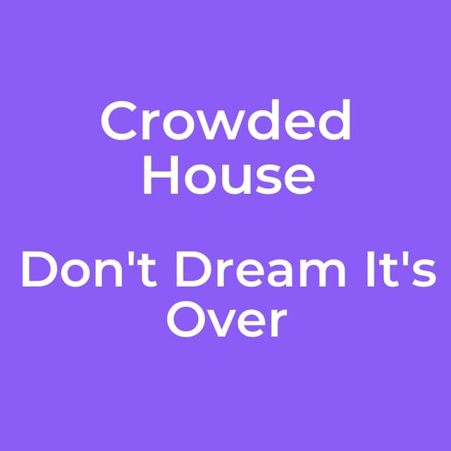 Don't Dream It's Over