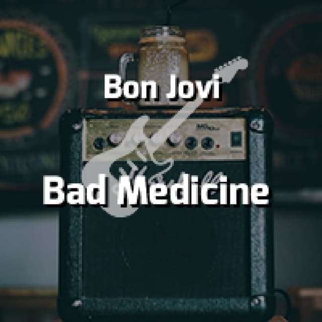 Bad Medicine