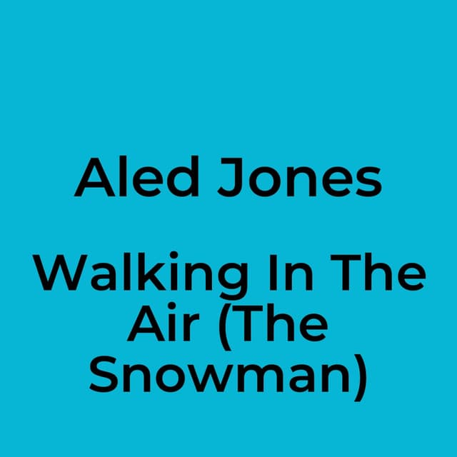 Walking In The Air (The Snowman)