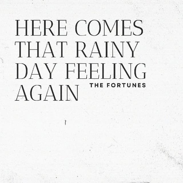 Here Comes That Rainy Day Feeling Again