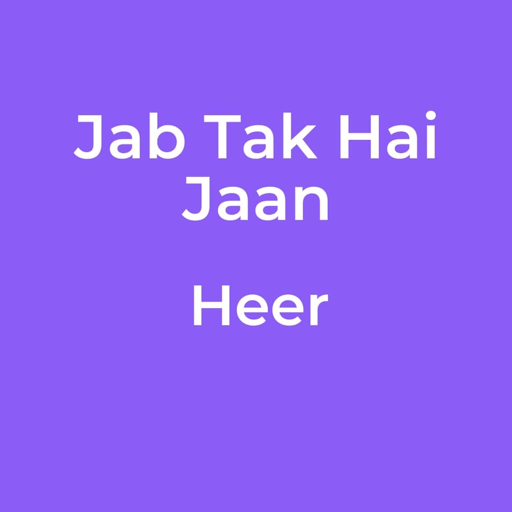 Jab Tak Hai Jaan - Heer