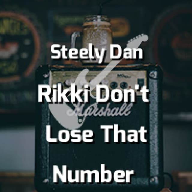 Rikki Don't Lose That Number
