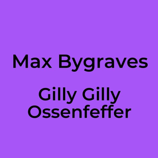 Gilly Gilly Ossenfeffer