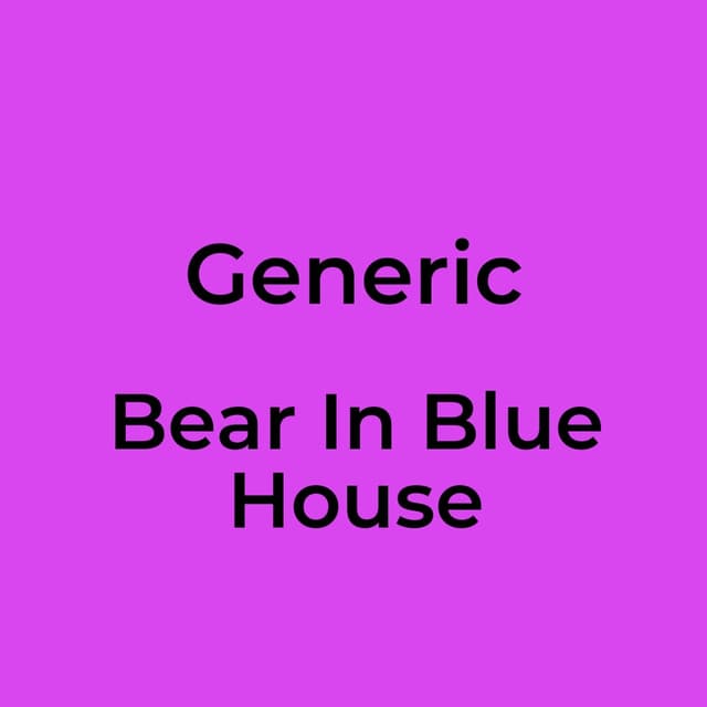 Generic - Bear In Blue House