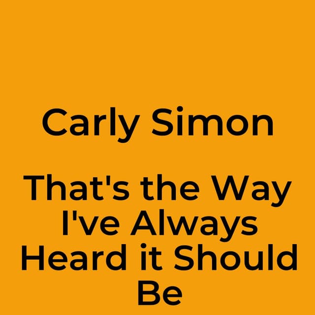 That's the Way I've Always Heard it Should Be