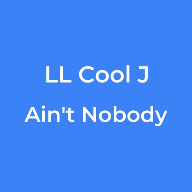 Ain't Nobody