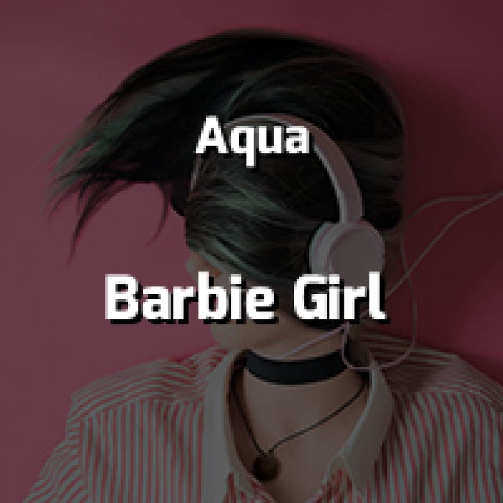 Aqua - Barbie Girl