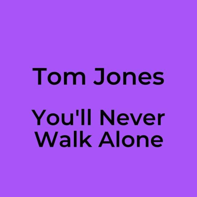 Tom Jones - You'll Never Walk Alone