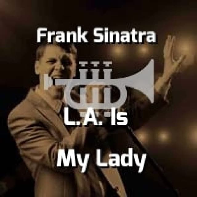 Frank Sinatra - L.A. Is My Lady