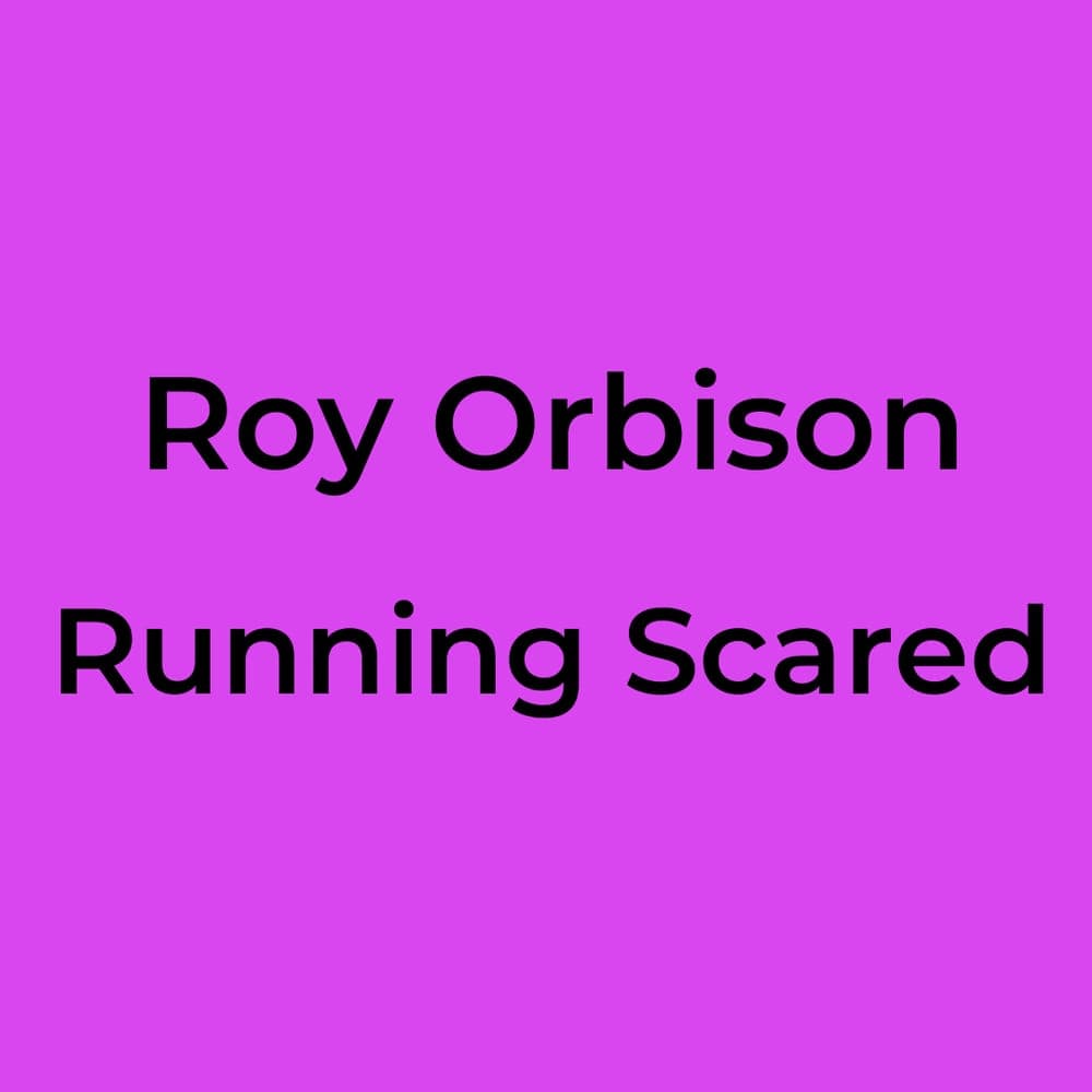 Roy Orbison - Running Scared