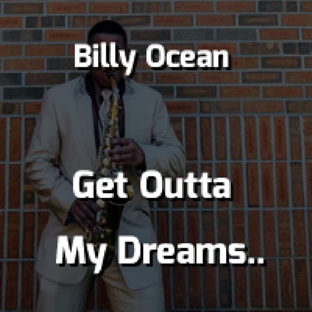 Get Outta My Dreams Get Into My Car