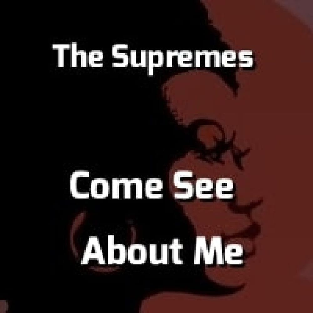 The Supremes - Come See About Me