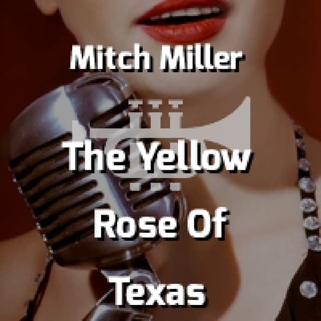 The Yellow Rose Of Texas