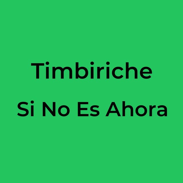 Si No Es Ahora
