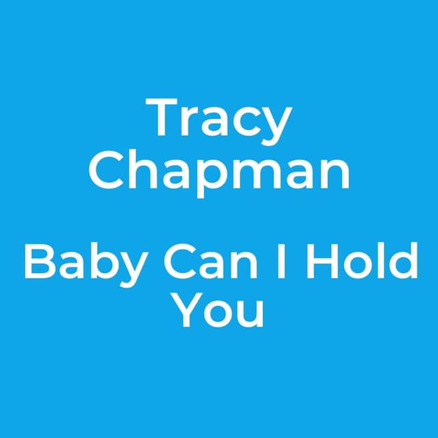 Baby Can I Hold You